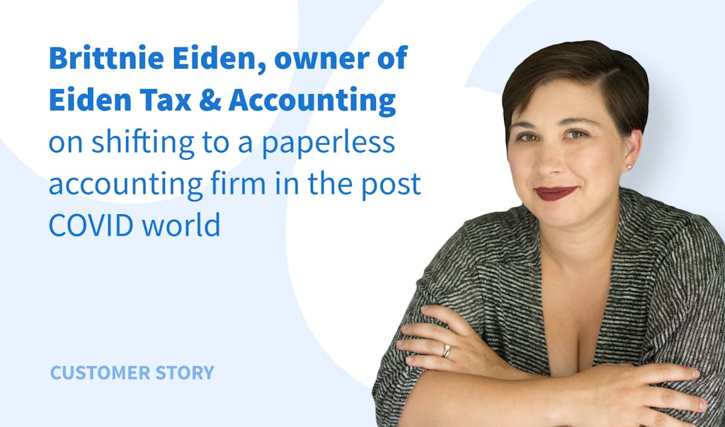 Eiden Tax & Accounting Experience: Shifting to a Paperless Accounting Firm in the Post COVID World