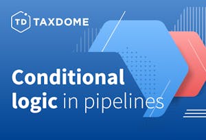 Workflow in TaxDome: Step 5. Conditional logic in pipelines