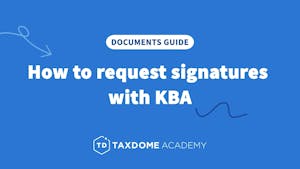 TaxDome Academy – How to request signatures with KBA