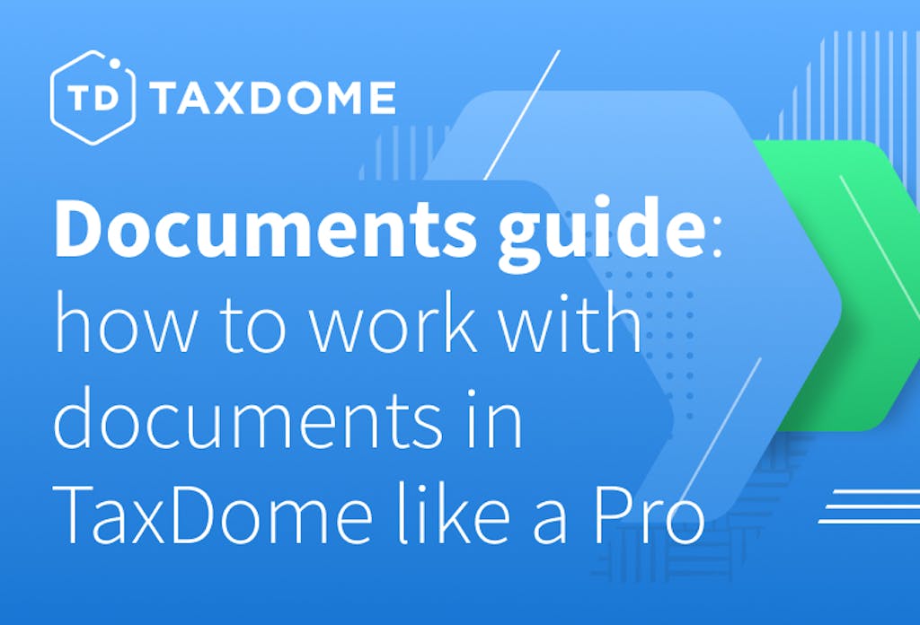 Documents guide: How to Work With Docs in TaxDome Like a Pro
