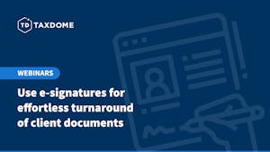 Use e-signatures for effortless turnaround of client documents
