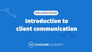 TaxDome Academy – Introduction to client communication